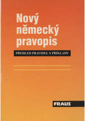 Nový německý pravopis : přehled pravidel s příklady Cover Image