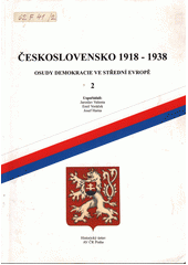 Československo 1918-1938 : osudy demokracie ve střední Evropě : sborník mezinárodní vědecké konference : Praha, 5.-8.10.1998. 2  Cover Image