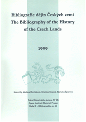 Bibliografie dějin Českých zemí za rok 1999 = [The bibliography of the history of the Czech lands for the year 1998]  Cover Image