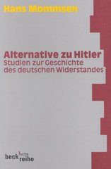 Alternative zu Hitler : Studien zur Geschichte des deutschen Widerstandes  Cover Image