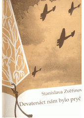Devatenáct nám bylo pryč- : (totální nasazení dívčího ročníku 1924 trochu jinak)  Cover Image