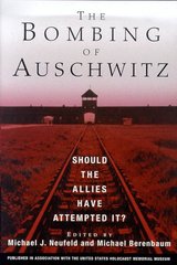 The bombing of Auschwitz : should the allies have attempted it?  Cover Image