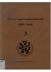 Historie okupovaného pohraničí 1938-1945. 3  Cover Image