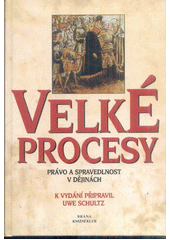 Velké procesy : právo a spravedlnost v dějinách  Cover Image