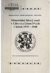 Mimořádný lidový soud v Liberci a Litoměřicích v letech 1945-1948  Cover Image