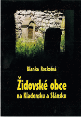 Židovské obce na Kladensku a Slánsku  Cover Image
