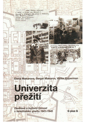 Univerzita přežití : osvětová a kulturní činnost v terezínském ghettu 1941-1945  Cover Image