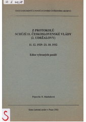 Z protokolů schůzí 11. československé vlády (2. Udržalovy) 11.12.1929-21.10.1932 : edice vybraných pasáží  Cover Image