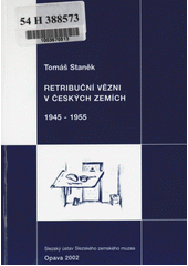 Retribuční vězni v českých zemích : 1945-1955  Cover Image