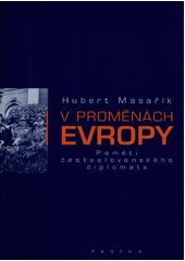V proměnách Evropy : paměti československého diplomata  Cover Image
