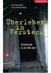 Überleben im Versteck : Schicksale in der NS-Zeit  Cover Image