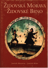 Židovská Morava - Židovské Brno = Jewish Moravia - Jewish Brno  Cover Image