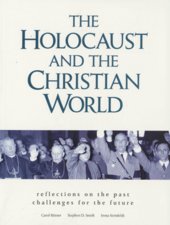 The holocaust and the christian world : reflections on the past challenges for the future  Cover Image