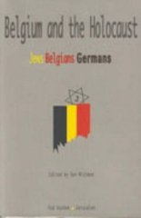 Belgium and the holocaust : Jews, Belgians, Germans  Cover Image