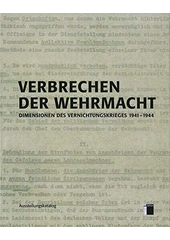 Verbrechen der Wehrmacht : Dimensionen des Vernichtungskrieges 1941-1944 : Ausstellungskatalog  Cover Image