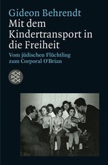 Mit dem Kindertransport in die Freiheit : vom jüdischen Flüchtling zum Corporal O´Brian  Cover Image