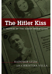 The Hitler kiss : a memoir of the Czech resistance  Cover Image