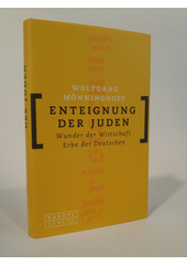 Enteignung der Juden : Wunder der Wirtschaft Erbe der Deutschen  Cover Image