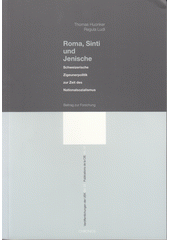Roma, Sinti und Jenische : schweizerische Zigeunerpolitik zur Zeit des Nationalsozialismus : Beitrag zur Forschung  Cover Image