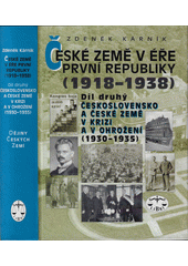 České země v éře První republiky (1918-1938). Díl 2, Československo a české země v krizi a v ohrožení (1930-1935)  Cover Image
