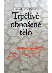 Trpělivě obnošené tělo  Cover Image