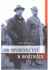 Od spojenectví k roztržce : [vztahy československé a polské exilové reprezentace 1939-1945]  Cover Image