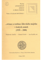 "Arizace" a restituce židovského majetku v českých zemích (1939-2000)  Cover Image