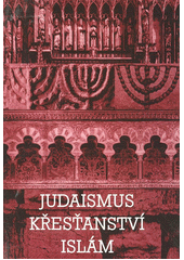 Judaismus, křesťanství, islám  Cover Image