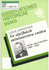 Ve službách ministerstva vnitra : JUDr. Jan Chudoba (1898-1983)  Cover Image
