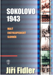 Sokolovo 1943 : malý encyklopedický slovník  Cover Image