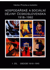 Hospodářské a sociální dějiny Československa 1918-1992. I. díl, Období 1918-1945  Cover Image