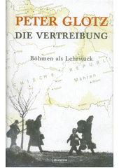 Die Vertreibung : Böhmen als Lehrstück  Cover Image