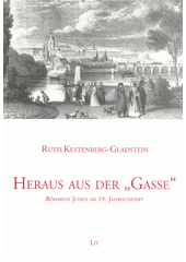 Neuere Geschichte der Juden in den Böhmischen Ländern. Zweiter Teil, Heraus aus der "Gasse", 1830-1890  Cover Image