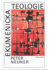 Ekumenická teologie : hledání jednoty křesťanských církví  Cover Image