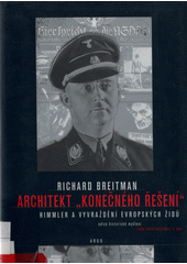 Architekt "konečného řešení" : Himmler a vyvražďění evropských Židů  Cover Image