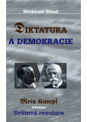 Diktatura a demokracie : Adolf Hitler - Mein Kampf vs. T.G. Masaryk - Světová revoluce  Cover Image