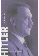 Hitler : 1836-1945 [i.e. 1936-1945] : Nemesis  Cover Image