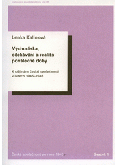 Východiska, očekávání a realita poválečné doby : k dějinám české společnosti v letech 1945-1948  Cover Image