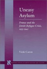 Uneasy asylum : France and the Jewish refugee crisis, 1933-1942  Cover Image