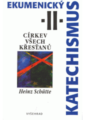Ekumenický katechismus. Církev všech křesťanů II  Cover Image