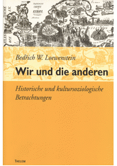 Wir und die anderen : historische und kultursoziologische Betrachtungen  Cover Image