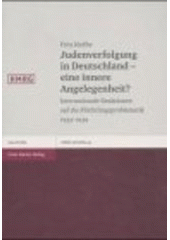 Judenverfolgung in Deutschland - eine innere Angelegenheit? : internationale Reaktionen auf die Flüchtlingsproblematik, 1933-1939  Cover Image