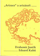 "Arizace" a arizátoři : drobný a střední židovský majetek v úvěrech Kreditanstalt der Deutschen (1939-45)  Cover Image