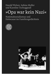 "Opa war kein Nazi" : Nationalsozialismus und Holocaust im Familiengedächtnis  Cover Image