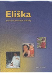 Eliška : příběh hluchoslepé holčičky  Cover Image