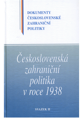 Československá zahraniční politika v roce 1938. Svazek II, (1. červenec - 5. říjen 1938)  Cover Image