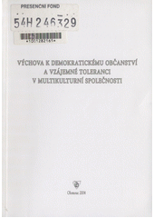 Výchova k demokratickému občanství a vzájemné toleranci v multikulturní společnosti : sborník příspěvků z 11. ročníku Letní školy ...  Cover Image