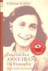 Das Mädchen Anne Frank : die Biographie  Cover Image
