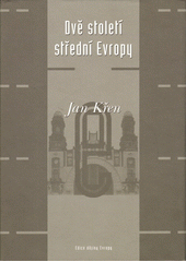 Dvě století střední Evropy  Cover Image