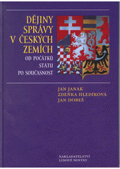 Dějiny správy v českých zemích : od počátků státu po současnost  Cover Image